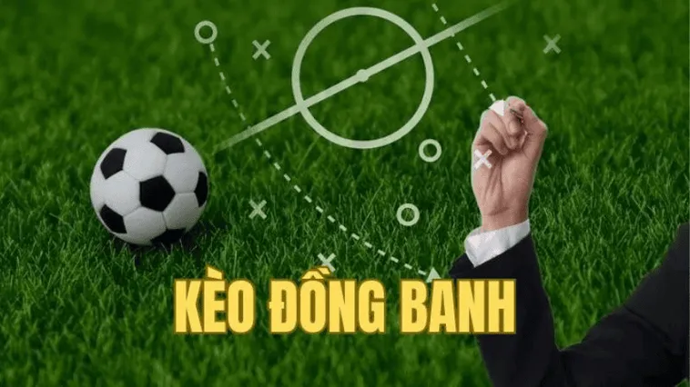 Cách Chơi Kèo Đồng Banh Hiệu Quả Và Chiến Thuật Tối Ưu