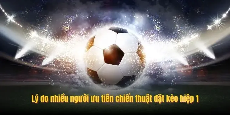 Hướng Dẫn Cách Chơi Kèo Tài Xỉu Hiệp 1 Chính Xác Nhất