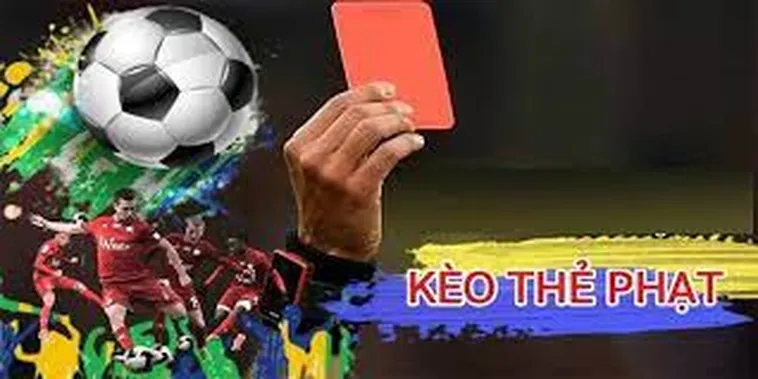 Tuyệt Chiêu Cách Chơi Kèo Thẻ Phạt Chính Xác Của Chuyên Gia