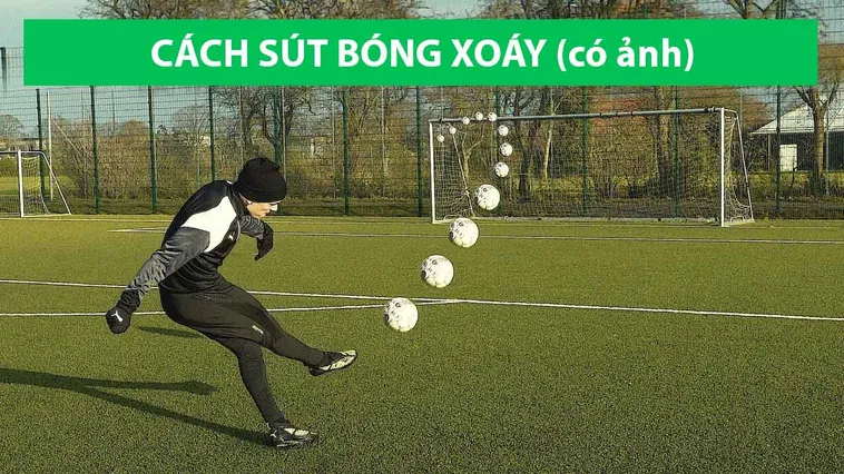 Tuyệt Chiêu Kỹ Thuật Sút Bóng Xoáy Đỉnh Cao Của Các Siêu Sao